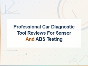 Professional Car Diagnostic Tool Reviews: Sensor & Abs Testing